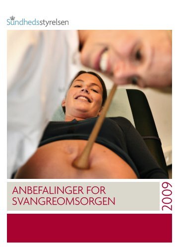 Anbefalinger for svangreomsorgen 2009 - Sundhedsstyrelsen