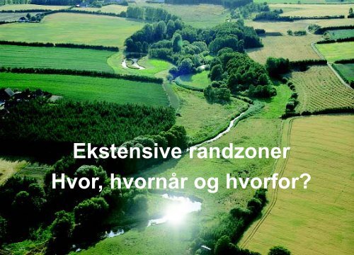 11 Ekstensive randzoner Hvor, hvornår og hvorfor? - LandbrugsInfo