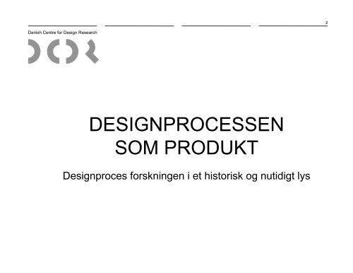 Designprocessen som produkt - Danish Design Association