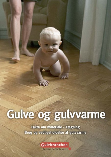 Informationsfolder om gulve og gulvvarme 2008.indd - Gulvbranchen