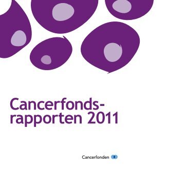 Cancerfondsrapporten 2011 (pdf) - Cancerfonden