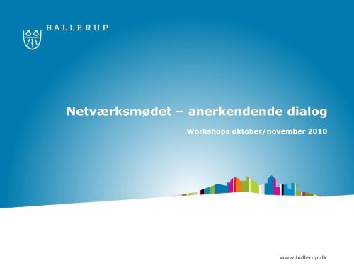 Netværksmødet – anerkendende dialog - Ballerup Kommune