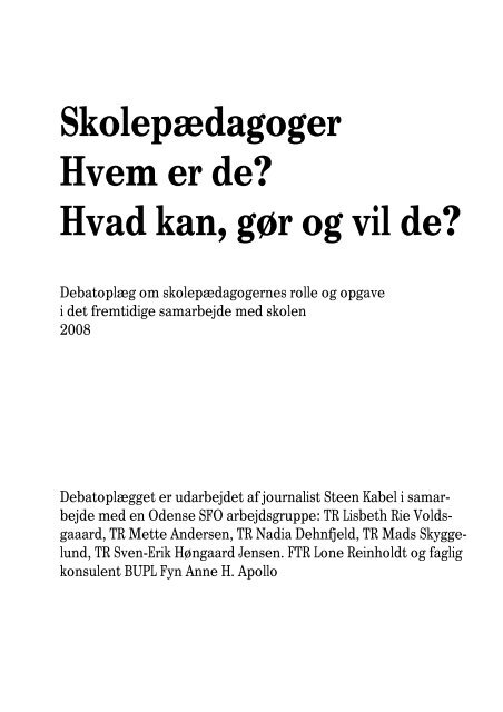 Skolepædagoger Hvem er de? Hvad kan, gør og vil de? - Bupl