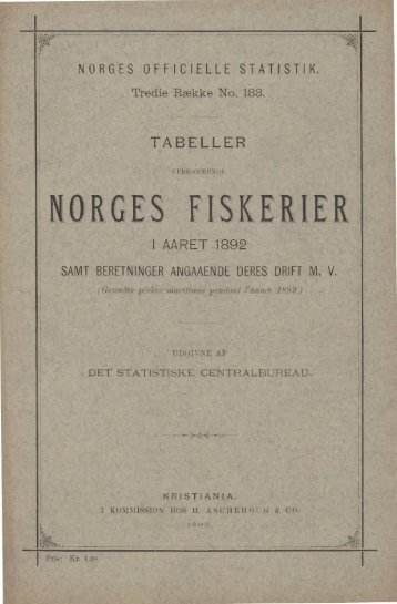 Tabeller vedkommende Norges Fiskerier i Aaret 1892 Samt ... - SSB