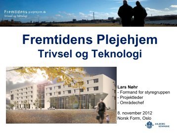Fremtidens Plejehjem Trivsel og Teknologi Lars Nøhr - Norsk Form