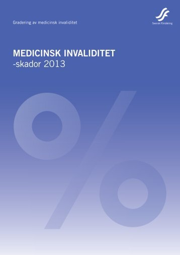 MEDICINSK INVALIDITET -skador 2013 - Svensk Försäkring