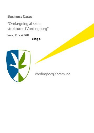 Business Case Omlægning af skolestrukturen i Vordingborg