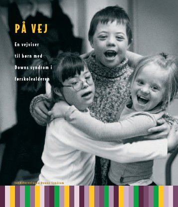 PÅ VEJ - Landsforeningen Downs Syndrom