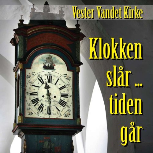 Vester Vandet Kirke: Klokken slår ... tiden går