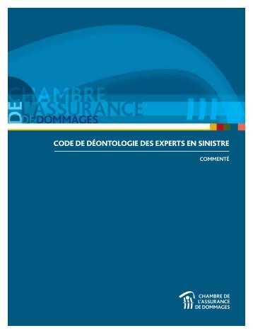 CODE DE DéONTOLOGIE DES ExPERTS EN SINISTRE