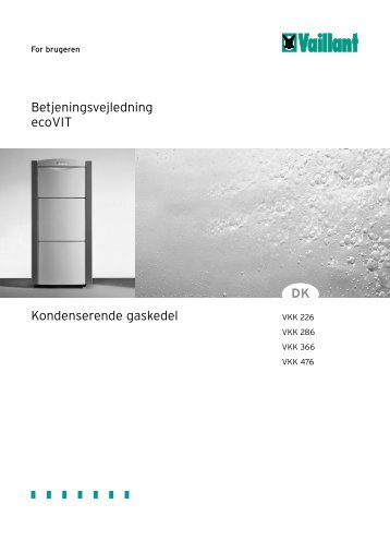 Betjeningsvejledning ecoVIT Kondenserende gaskedel DK - Vaillant