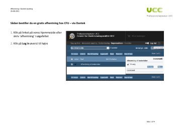 Sådan bestiller du en gratis afhentning hos CFU – via Dantek 1. Klik ...