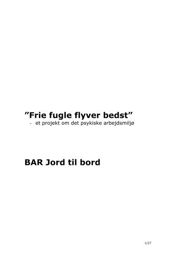 Frie fugle flyver bedst” BAR Jord til bord