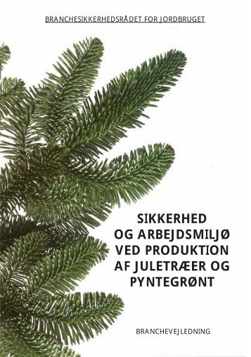 sikkerhed og arbejdsmiljø ved produktion af juletræer ... - BAR Handel