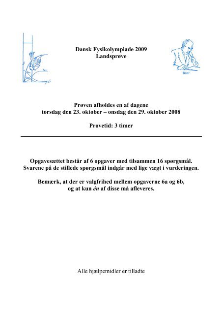 Dansk Fysikolympiade 2009 Landsprøve Prøven afholdes en af ...