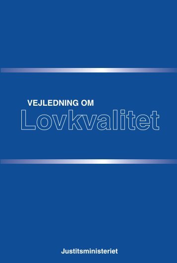 Vejledning om lovkvalitet - Justitsministeriet - Publikationer