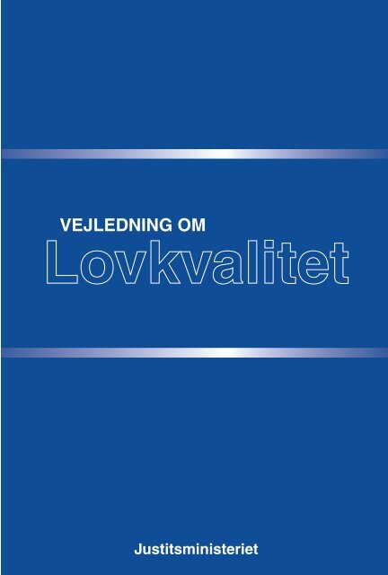 Vejledning om lovkvalitet - Justitsministeriet - Publikationer