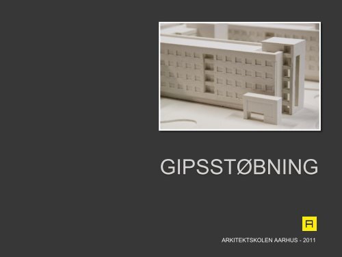 GIPSSTØBNING - Rum - Arkitektskolen Aarhus