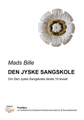 Den Jyske Sangskoles - Syddansk Musikkonservatorium og ...