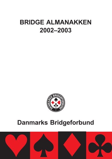 BRIDGE ALMANAKKEN 2002–2003 Danmarks Bridgeforbund