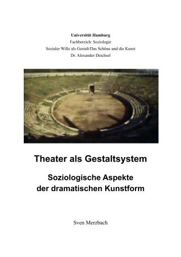 Theater als soziologisches Gestaltsystem - Sven Merzbach