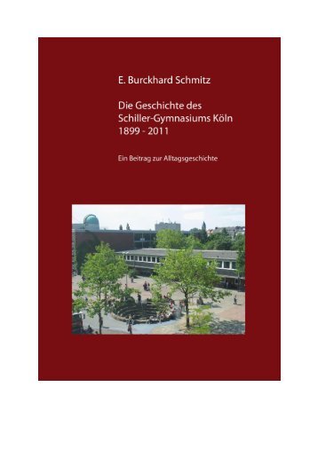 Geschichte des Schiller-Gymnasiums Köln 1899 - 2010