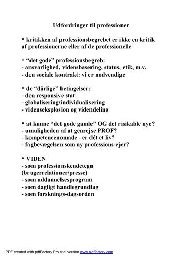 Udfordringer til professioner * kritikken af professionsbegrebet er ...