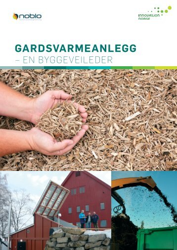 Slik byggjer du gardsvarmeanlegg (.pdf) - Innovasjon Norge