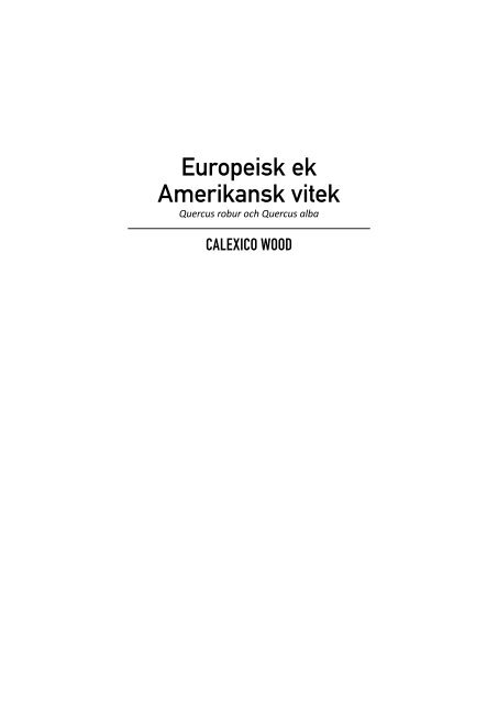 Ek, europeisk och Amerikansk Vitek [ PDF ] - Calexico Wood