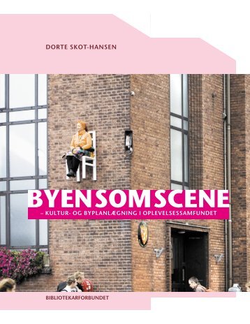 Byen som scene - kultur - Bibliotekarforbundet