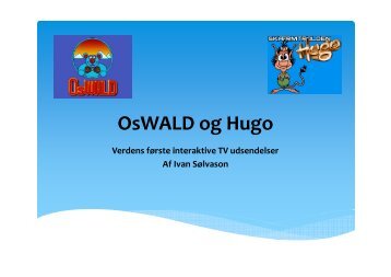 OsWALD og Hugo præsentation