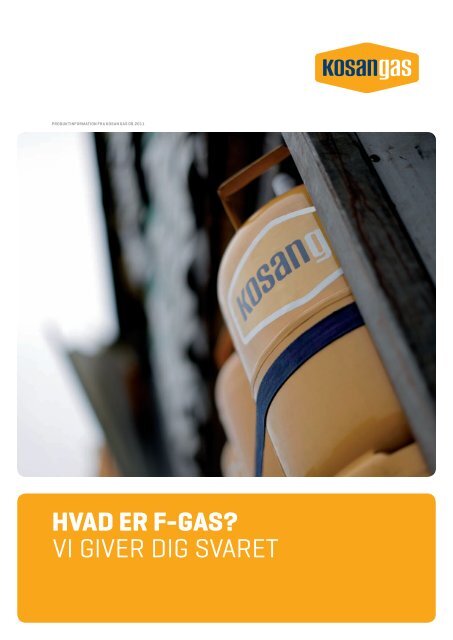 Hvad er F-gas? Vi giVer dig sVaret - Kosan Gas
