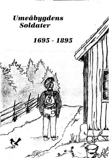 Umeåbygdens soldater 1695-1895 (pdf) - Forskningsarkivet - Umeå ...