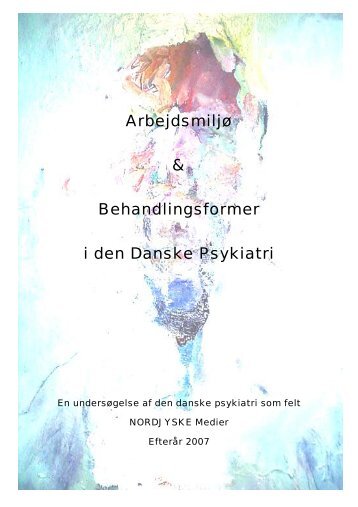 Arbejdsmiljø & Behandlingsformer i den Danske Psykiatri