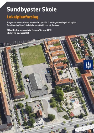 1 - Forslag til lokalplan "Sundbyøster Skole" - Københavns Kommune