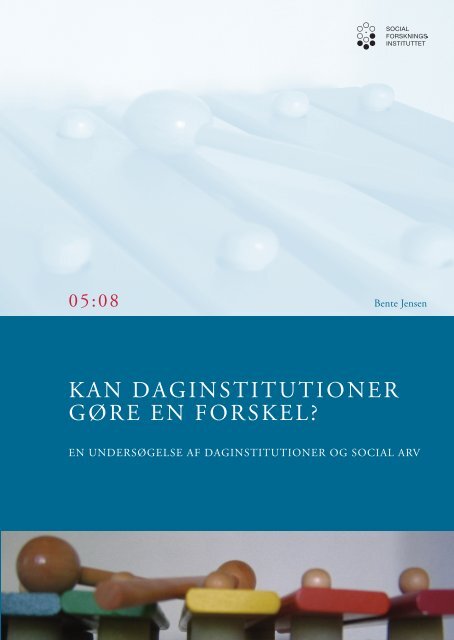 KAN DAGINSTITUTIONER GØRE EN FORSKEL? - Social