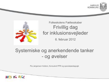 Systemiske og anerkendende tanker (slides) 6/2-'12 (pdf ... - Aarhus.dk