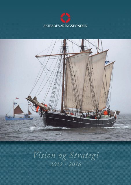Fru Postkort Grund Vision og Strategi 2012 - 2016 - skibsbevaringsfonden.dk