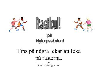 Tips på några lekar att leka på rasterna.