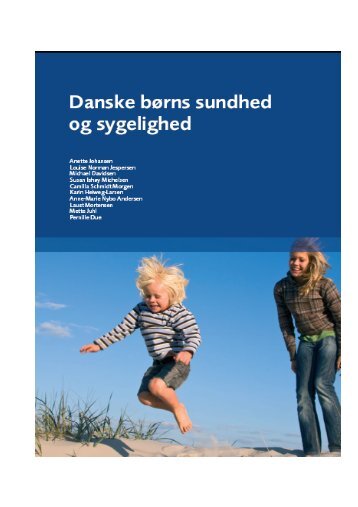 Danske børns sundhed og sygelighed - Statens Institut for ...