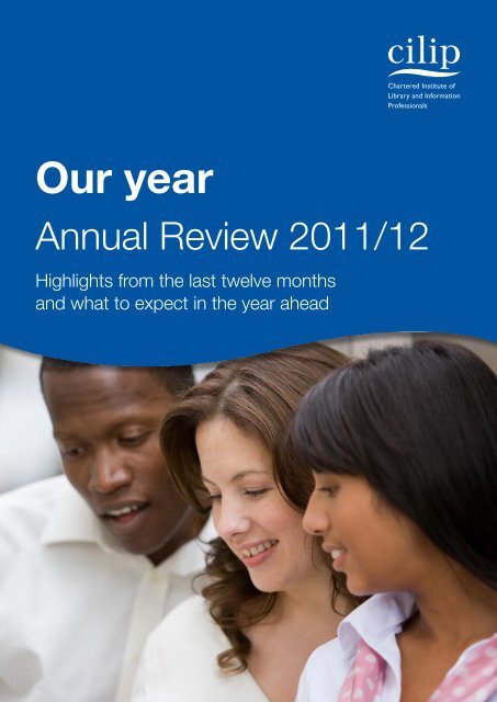 Annual review 2011/12 - CILIP