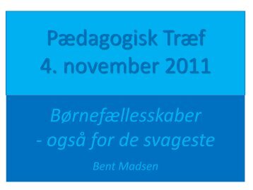 Se Bent Madsens oplæg på workshop - Bupl