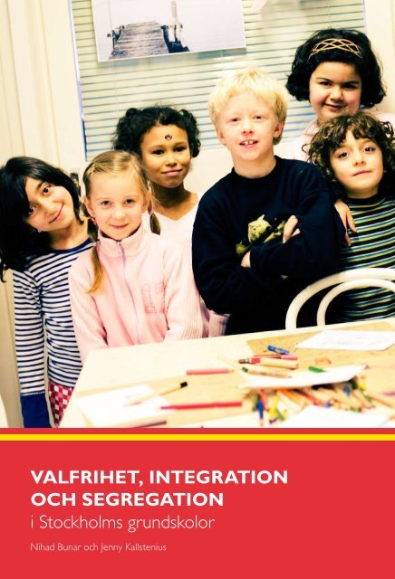 Valfrihet, integration och segregation i Stockholms grundskolor - Svt