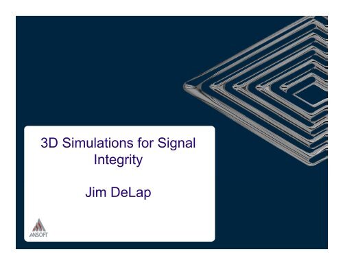 3D Simulations for Signal Integrity