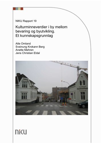 Kulturminneverdier i by mellom bevaring og byutvikling. Et ... - NIKU