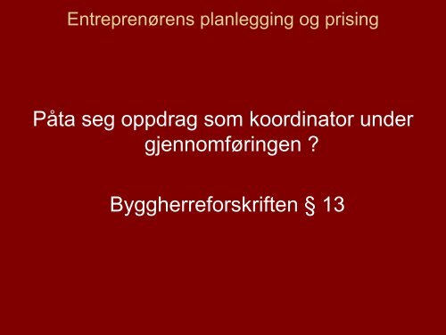 HVILKET ANSVAR HAR ENTREPRENØREN ?