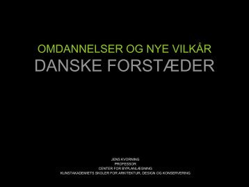 OMDANNELSER OG NYE VILKÅR DANSKE FORSTÆDER - Plan