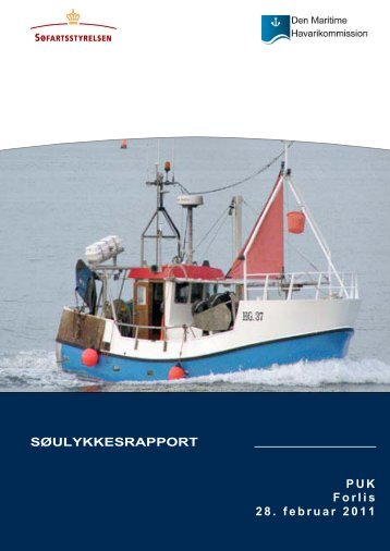 SØULYKKESRAPPORT PUK Forlis 28. februar 2011 - Den Maritime ...