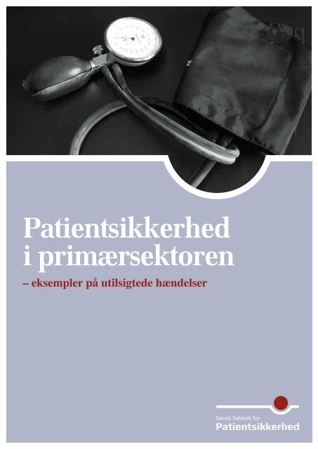 Patientsikkerhed i primærsektoren - Dansk Selskab for ...