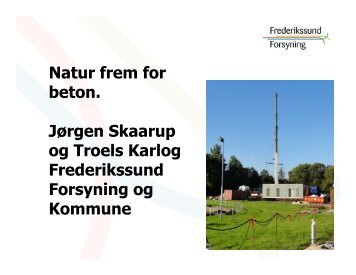 Natur frem for beton. Jørgen Skaarup og Troels Karlog ...